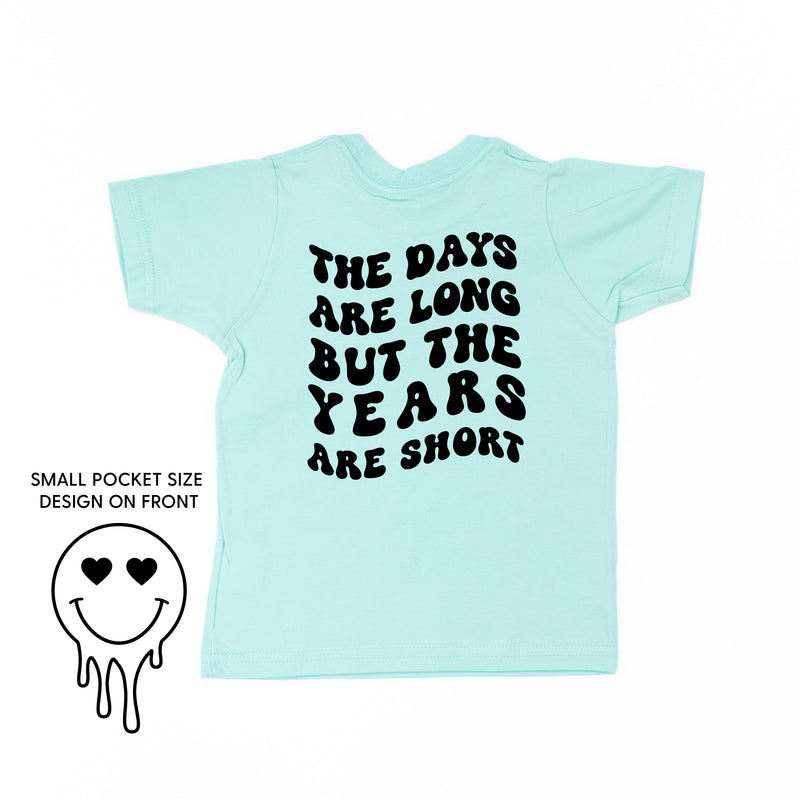 THE DAYS ARE LONG BUT THE YEARS ARE SHORT - (w/ Melty Heart Eyes) - Short Sleeve Child Tee