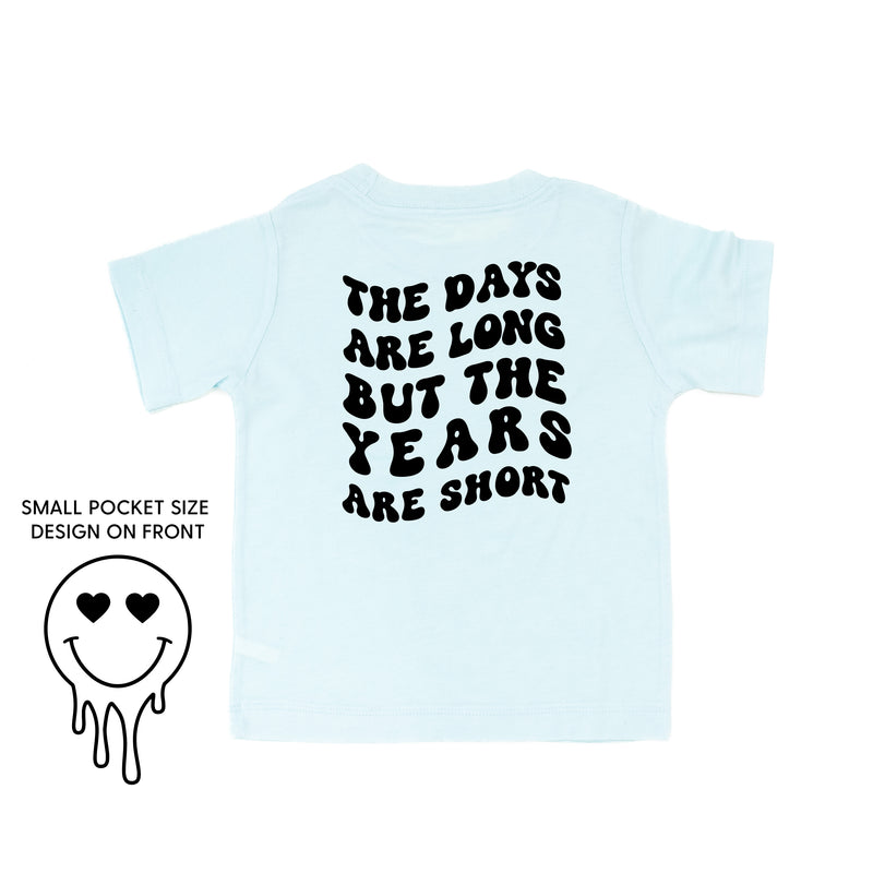 THE DAYS ARE LONG BUT THE YEARS ARE SHORT - (w/ Melty Heart Eyes) - Short Sleeve Child Tee