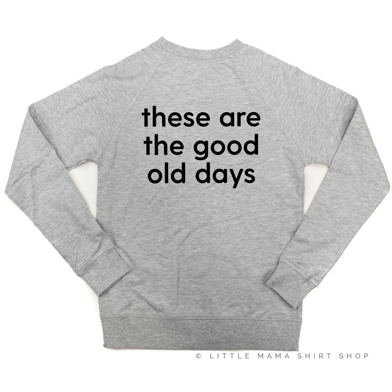 RAINBOW POCKET (Front) - THESE ARE THE GOOD OLD DAYS (Back) - Lightweight Pullover Sweater