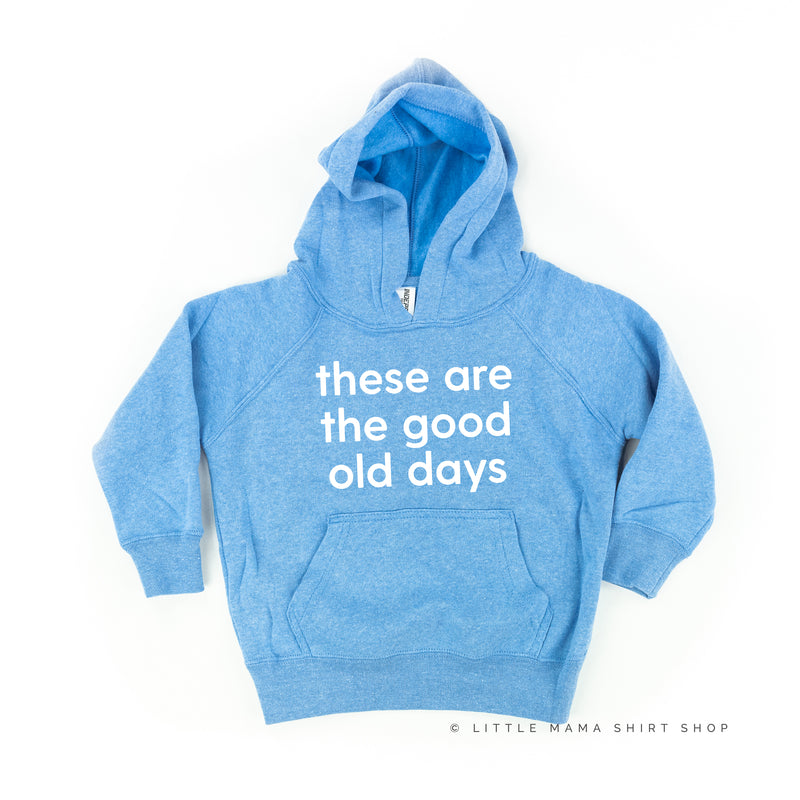 These Are The Good Old Days - Design on Front - Child Hoodie