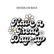 Pocket Daisy on Front w/ Have a Great Daysy on Back - Child Sweater