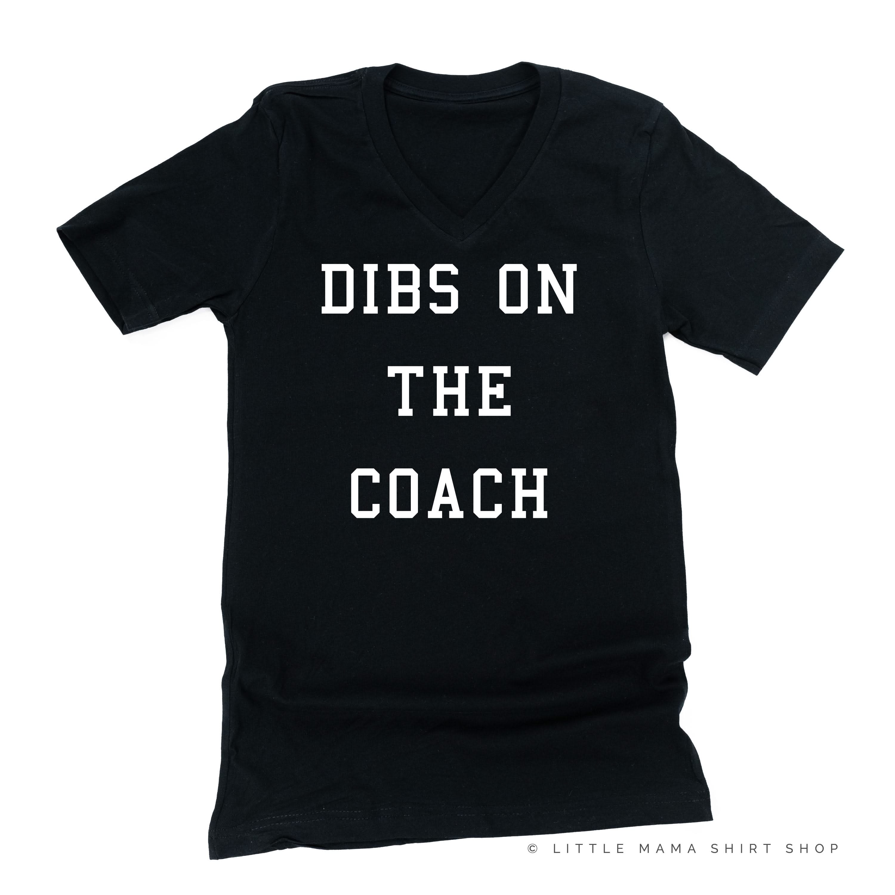 Dibs on the Coach - Unisex Tee Little Mama Shirt Shop