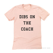 Dibs on the Coach - Unisex Tee Little Mama Shirt Shop