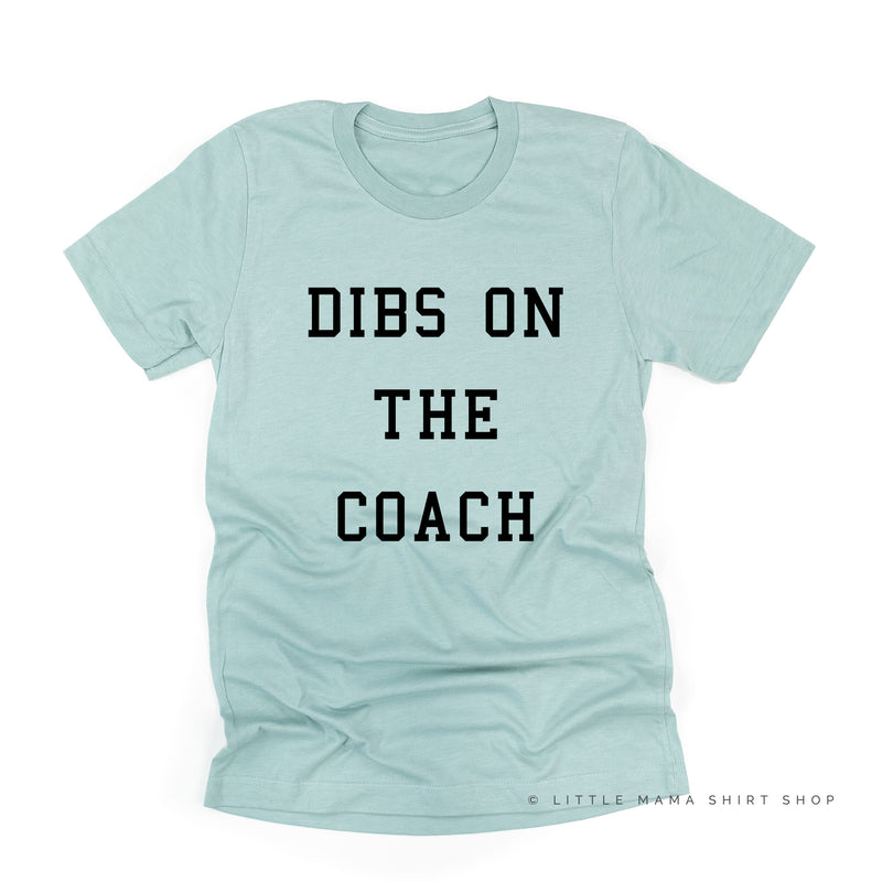 Dibs on the Coach - Unisex Tee