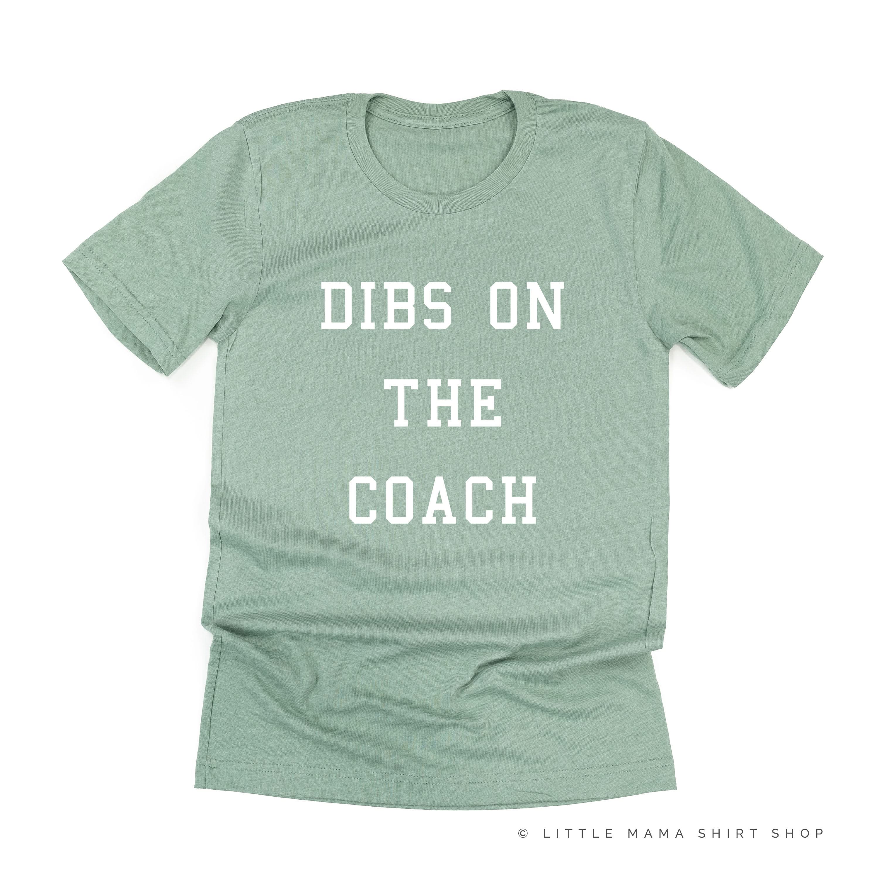 Dibs on the Coach - Unisex Tee Little Mama Shirt Shop