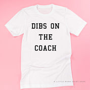 Dibs on the Coach - Unisex Tee Little Mama Shirt Shop