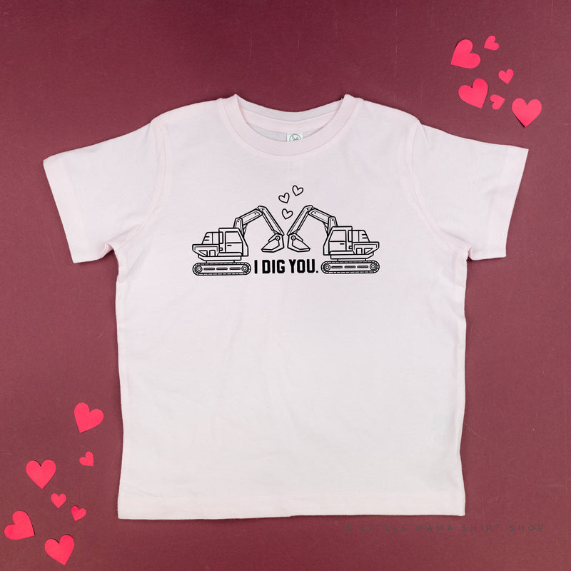 I Dig You - Excavators - Child Tee