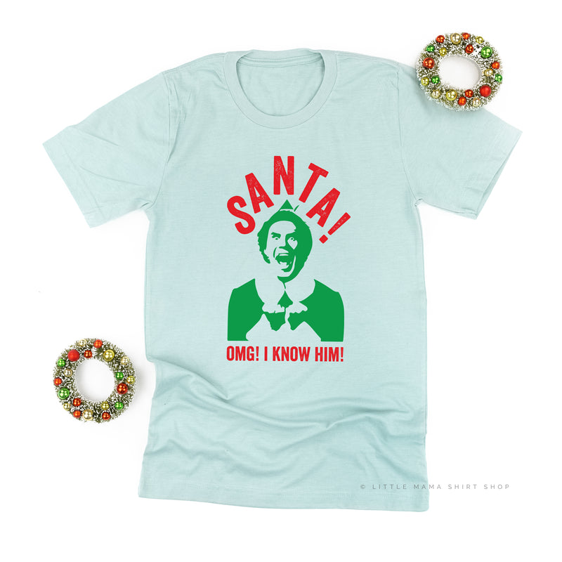 Santa! OMG! I Know Him! - Unisex Tee