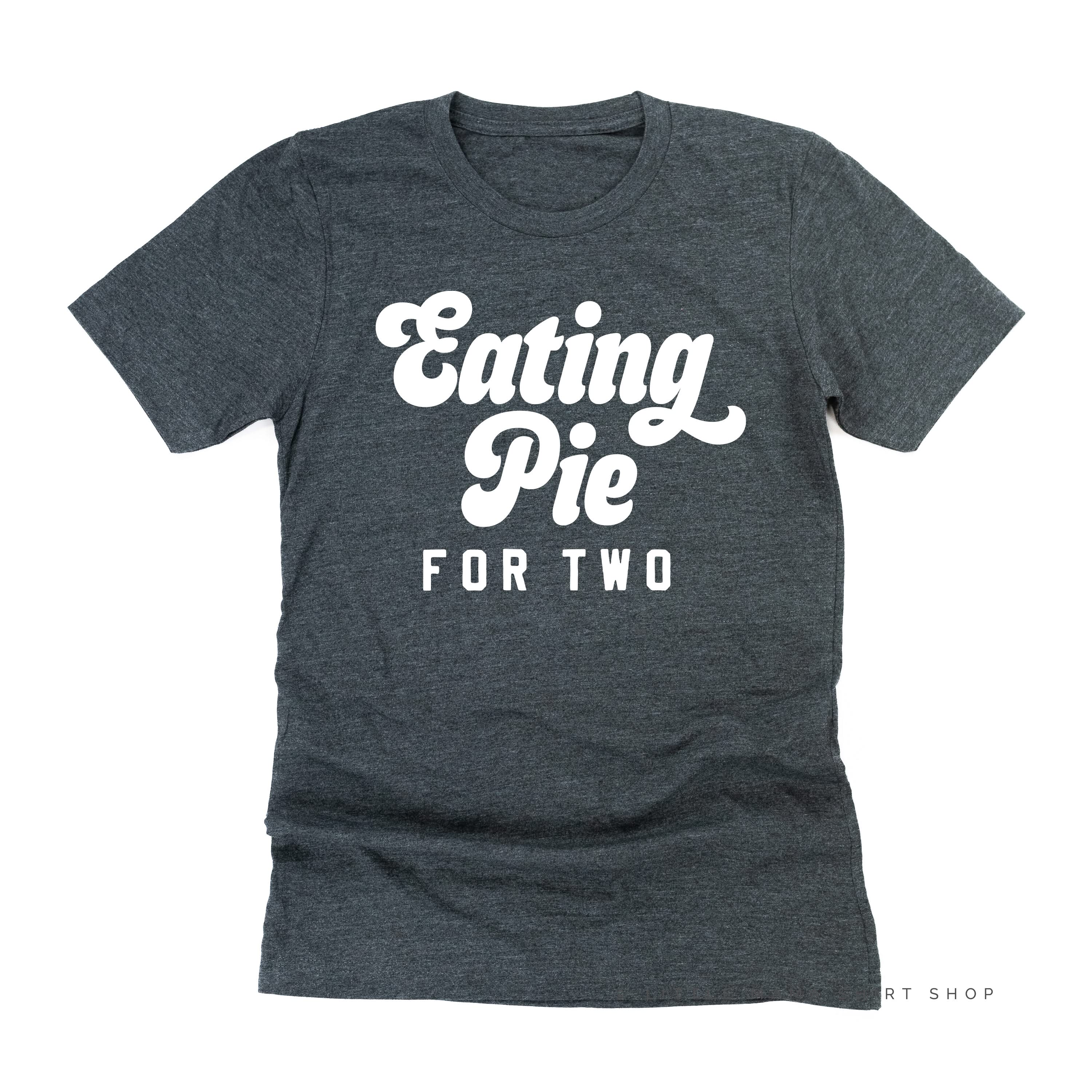 Eating Pie for Two - Unisex Tee Little Mama Shirt Shop