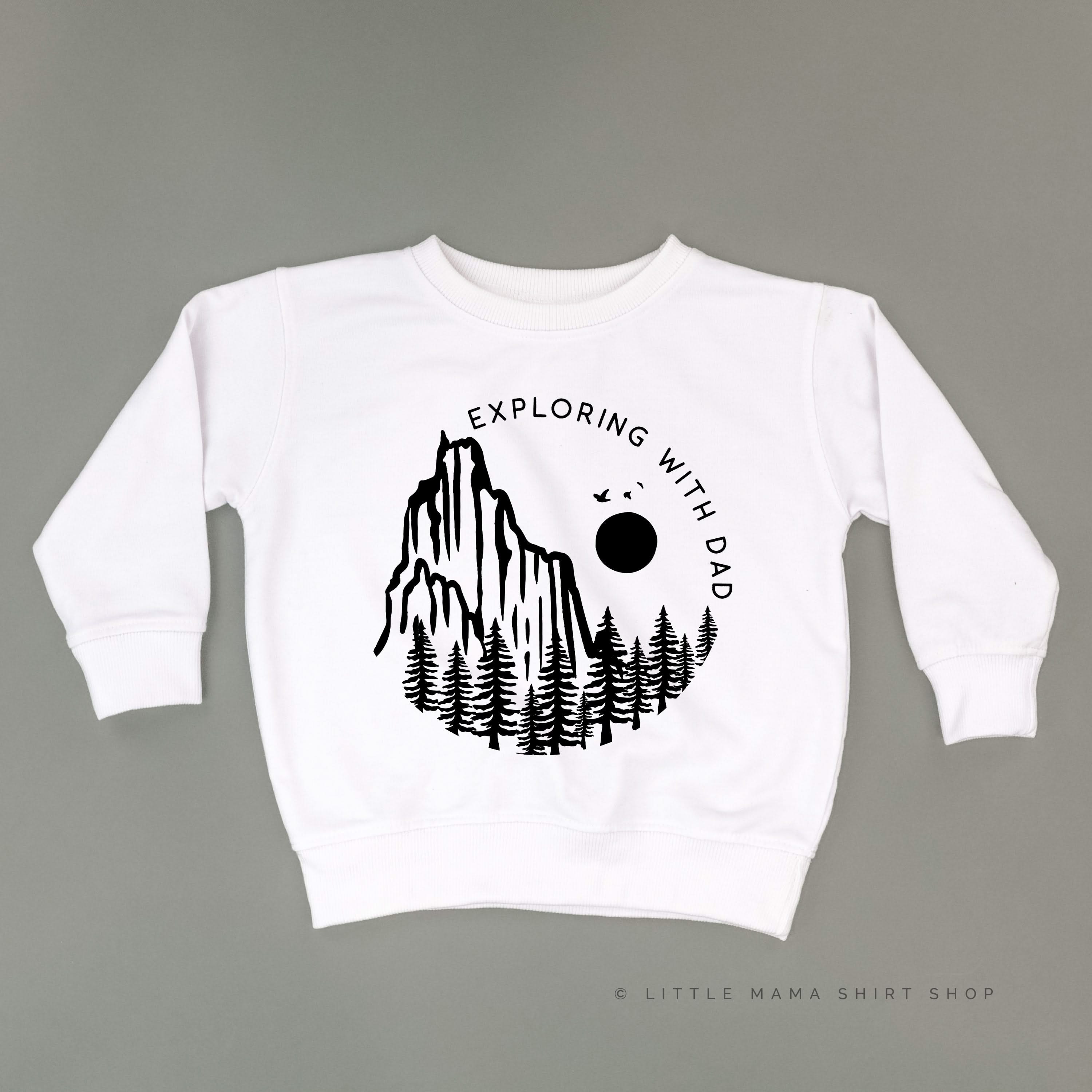 EXPLORING WITH DAD - Child Sweater Little Mama Shirt Shop