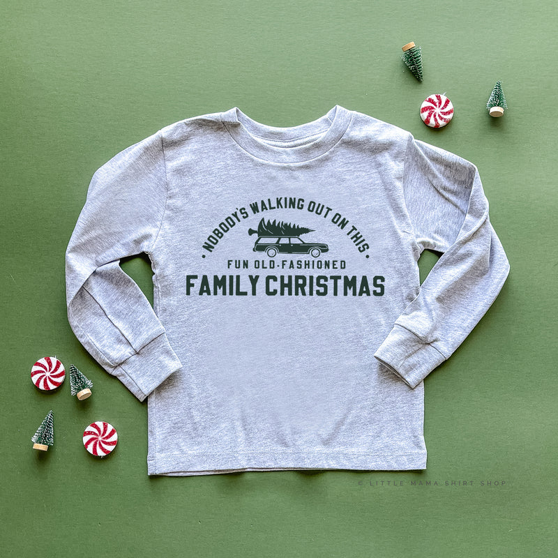 Nobody's Walking Out On This Fun Old-Fashioned Family Christmas - Child LONG SLEEVE Tee