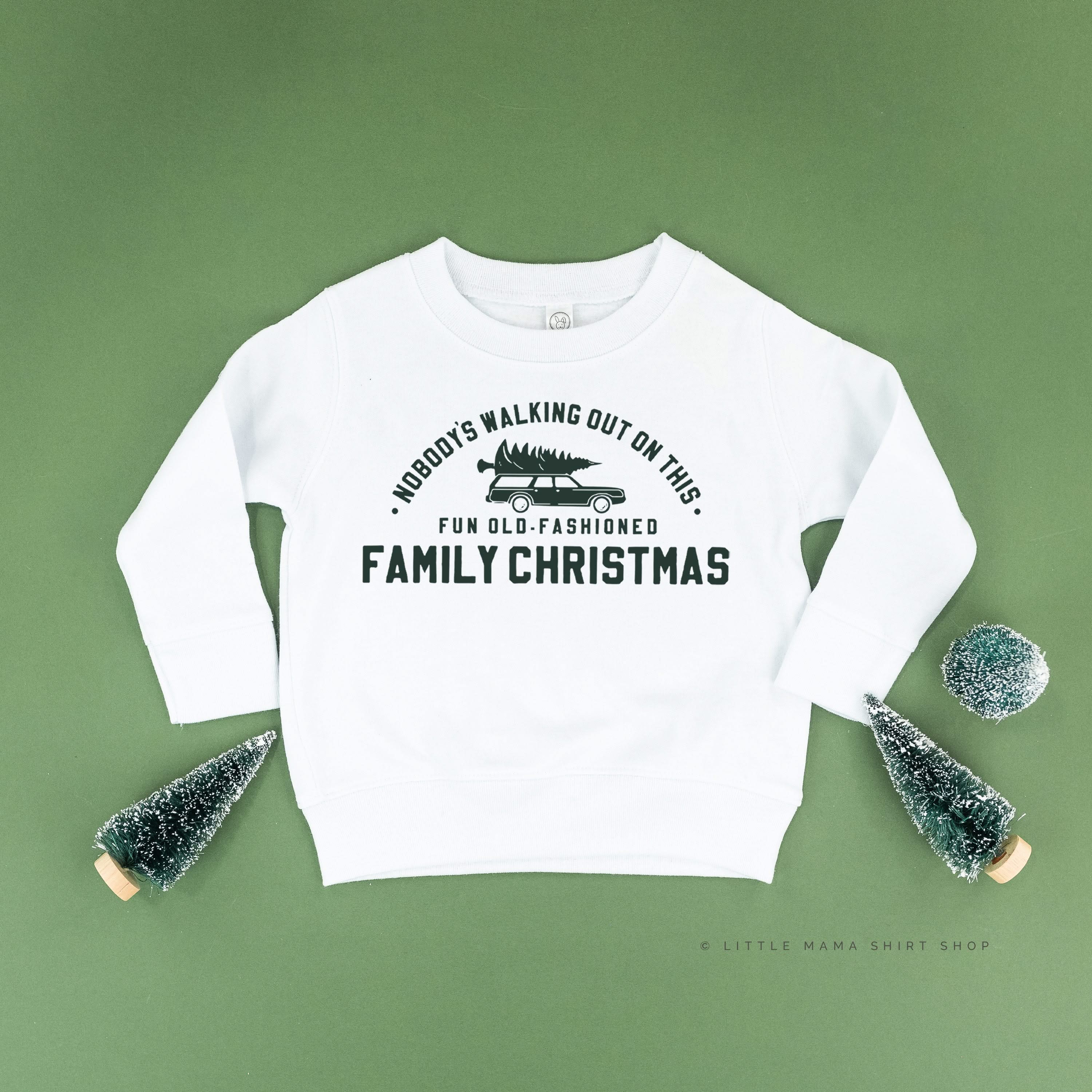Nobody's Walking Out On This Fun Old-Fashioned Family Christmas - Child Sweater Little Mama Shirt Shop
