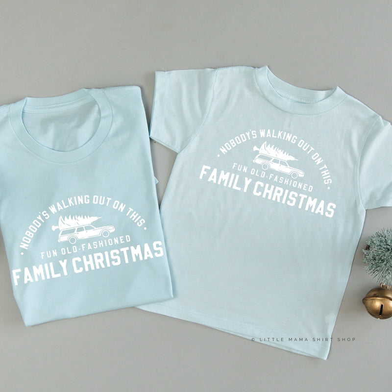 Nobody's Walking Out On This Fun Old-Fashioned Family Christmas - Set of 2 Unisex Tees