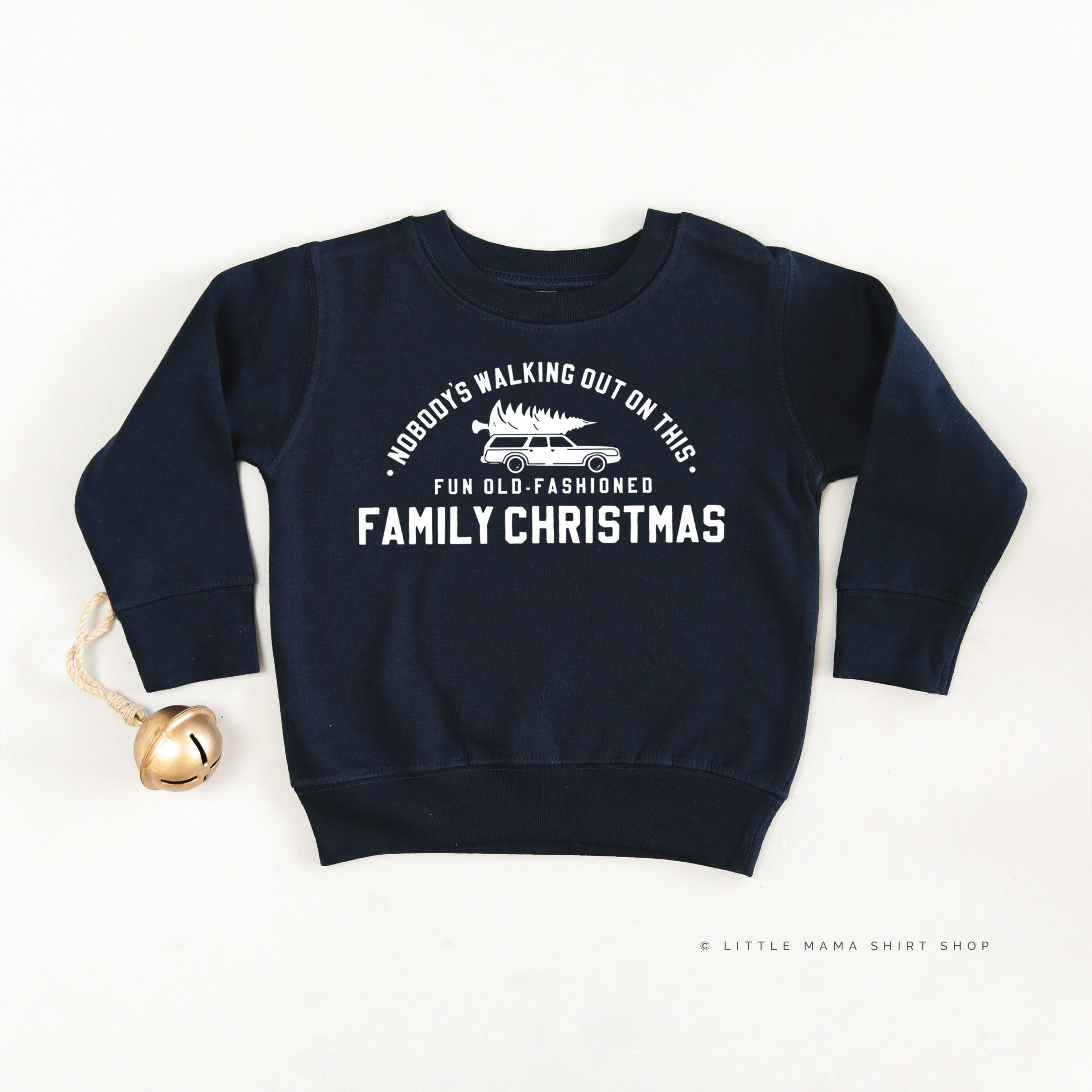Nobody's Walking Out On This Fun Old-Fashioned Family Christmas - Child Sweater Little Mama Shirt Shop