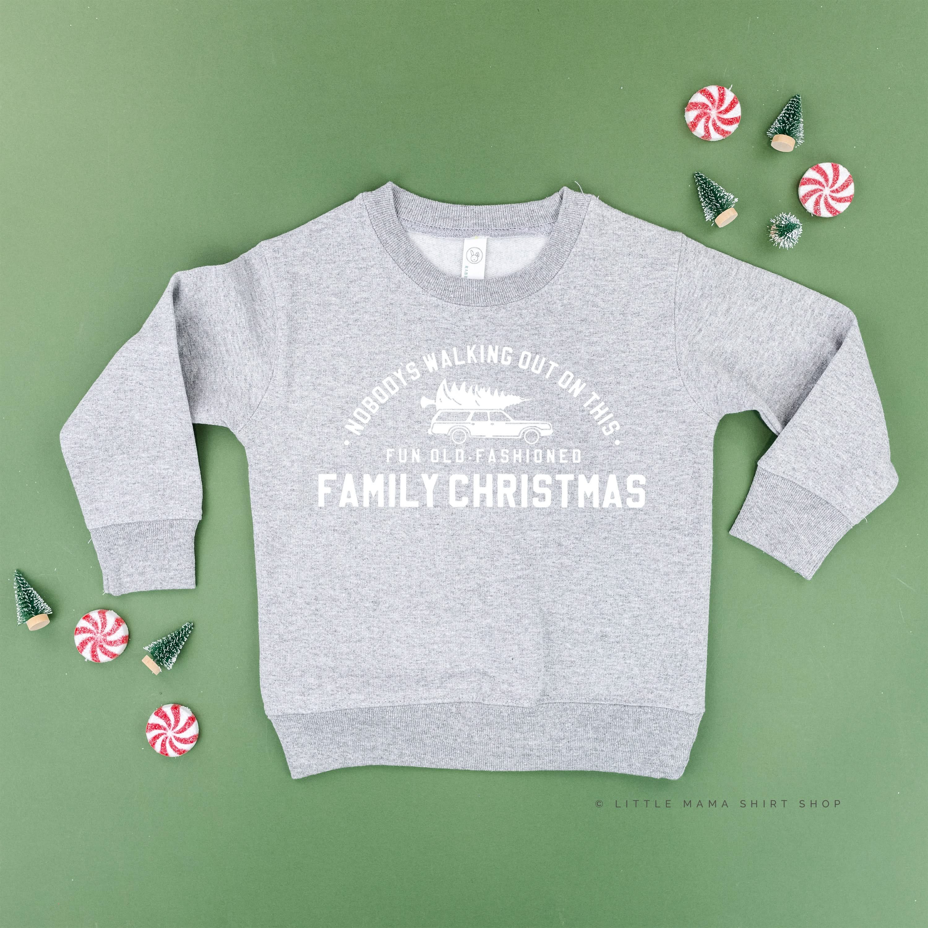 Nobody's Walking Out On This Fun Old-Fashioned Family Christmas - Child Sweater Little Mama Shirt Shop