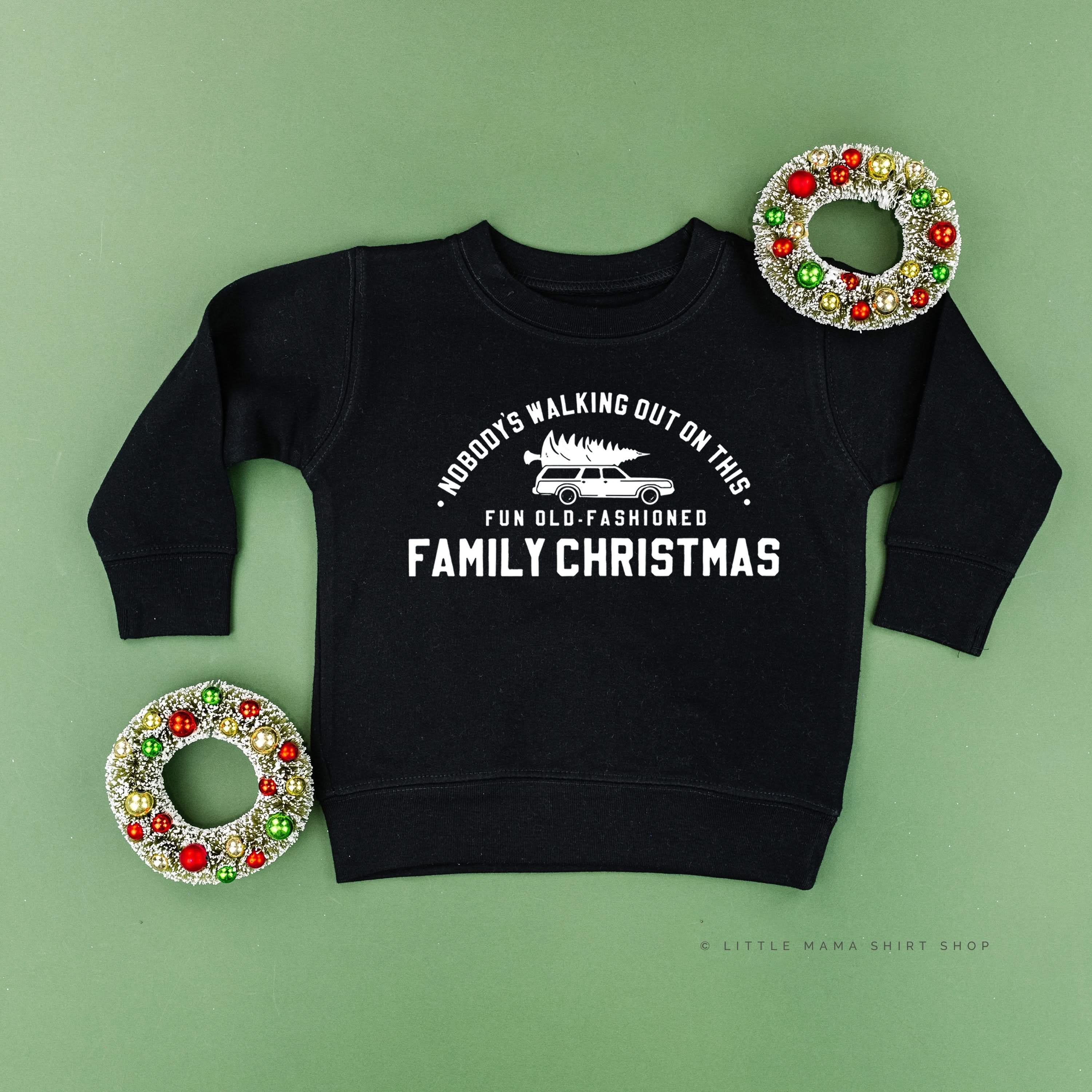 Nobody's Walking Out On This Fun Old-Fashioned Family Christmas - Child Sweater Little Mama Shirt Shop