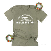 Nobody's Walking Out On This Fun Old-Fashioned Family Christmas - Unisex Tee Little Mama Shirt Shop