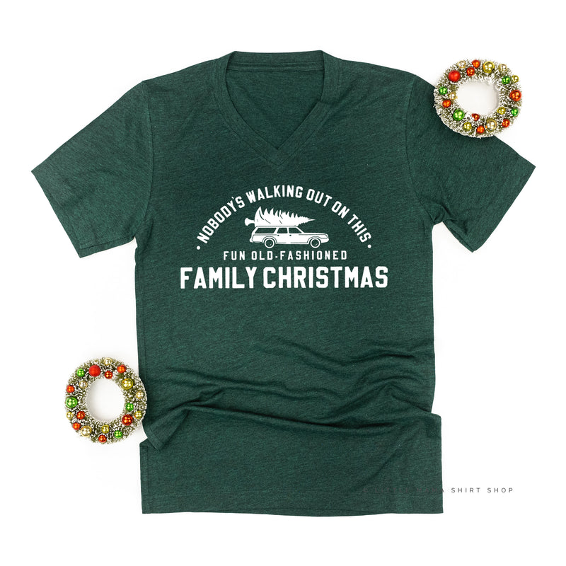 Nobody's Walking Out On This Fun Old-Fashioned Family Christmas - Unisex Tee