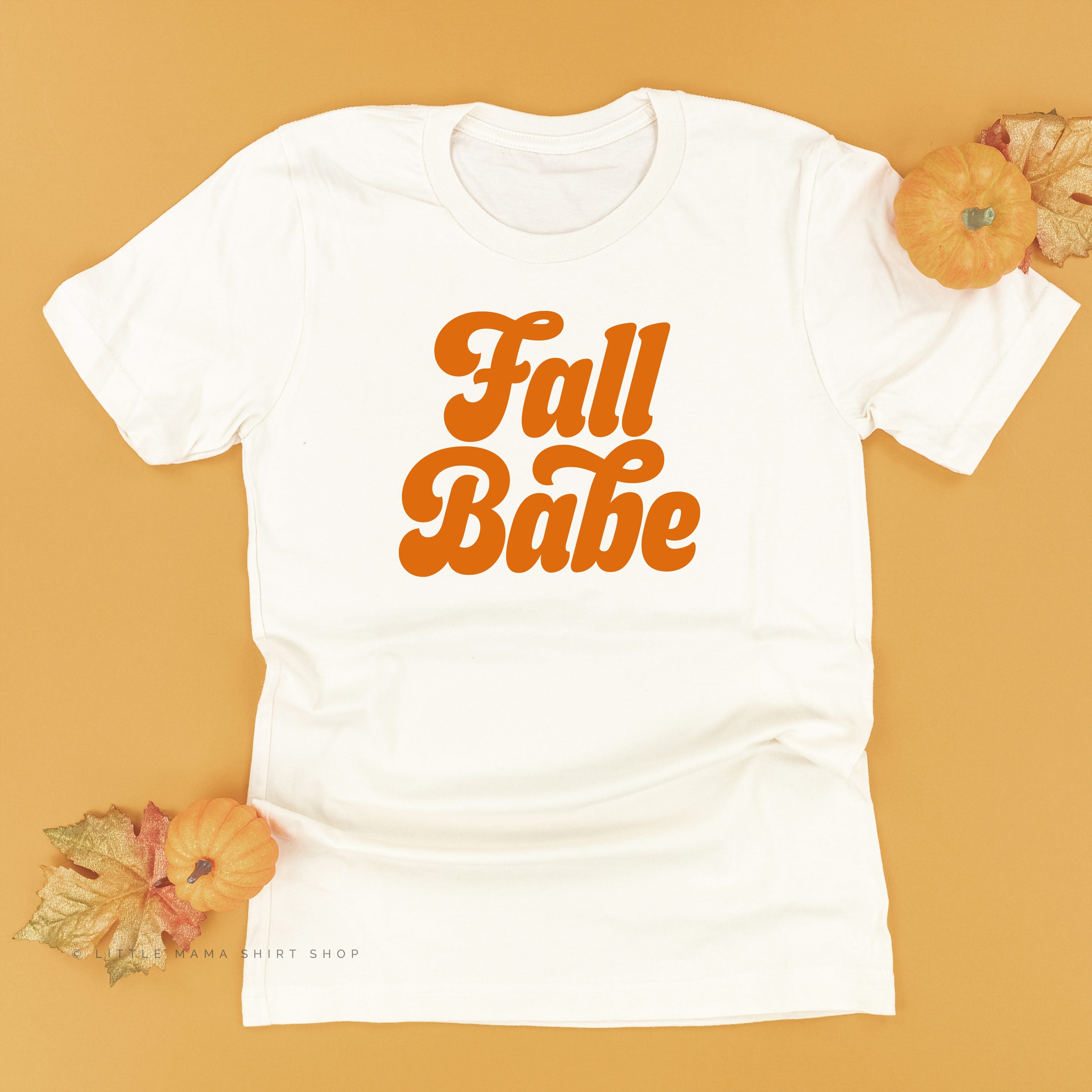 Fall Babe - Unisex Tee Little Mama Shirt Shop