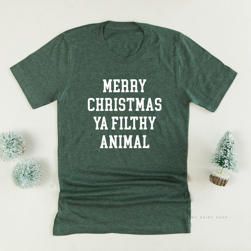 Merry Christmas Ya Filthy Animal - Unisex Tee