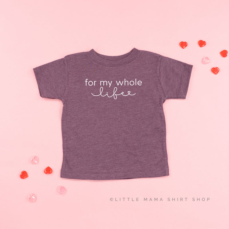 For My Whole Life - Child Tee