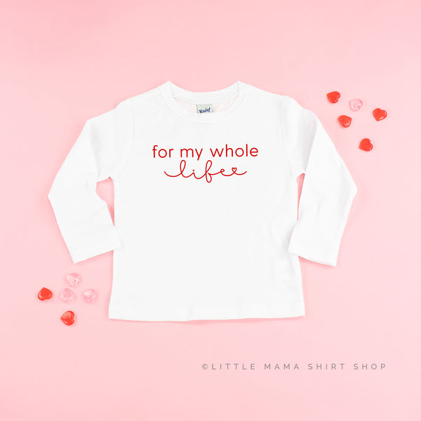 For My Whole Life  - Child LONG SLEEVE Tee