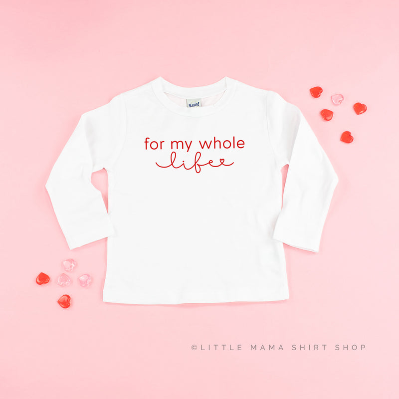 For My Whole Life  - Child LONG SLEEVE Tee