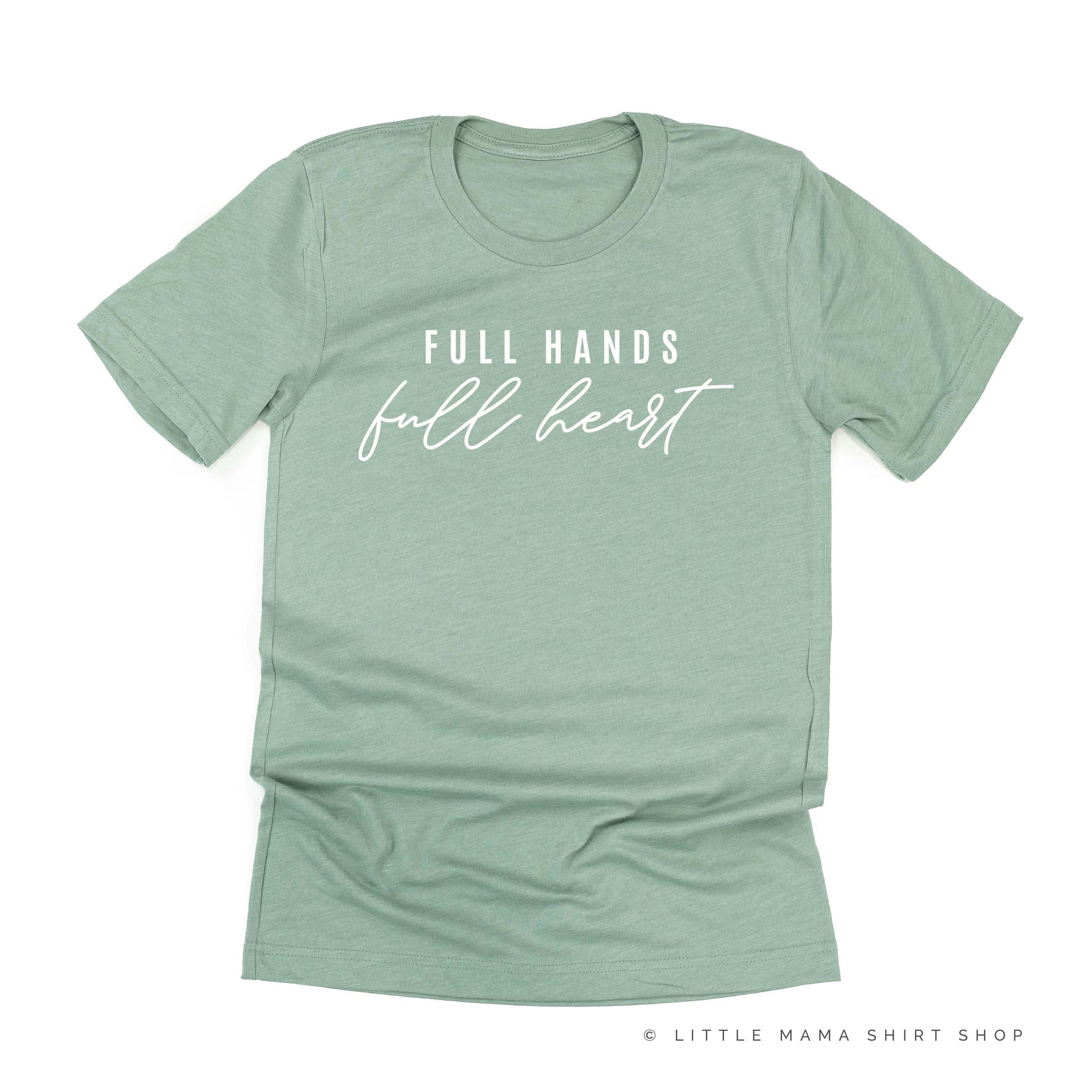 Full Hands Full Heart - Unisex Tee Little Mama Shirt Shop