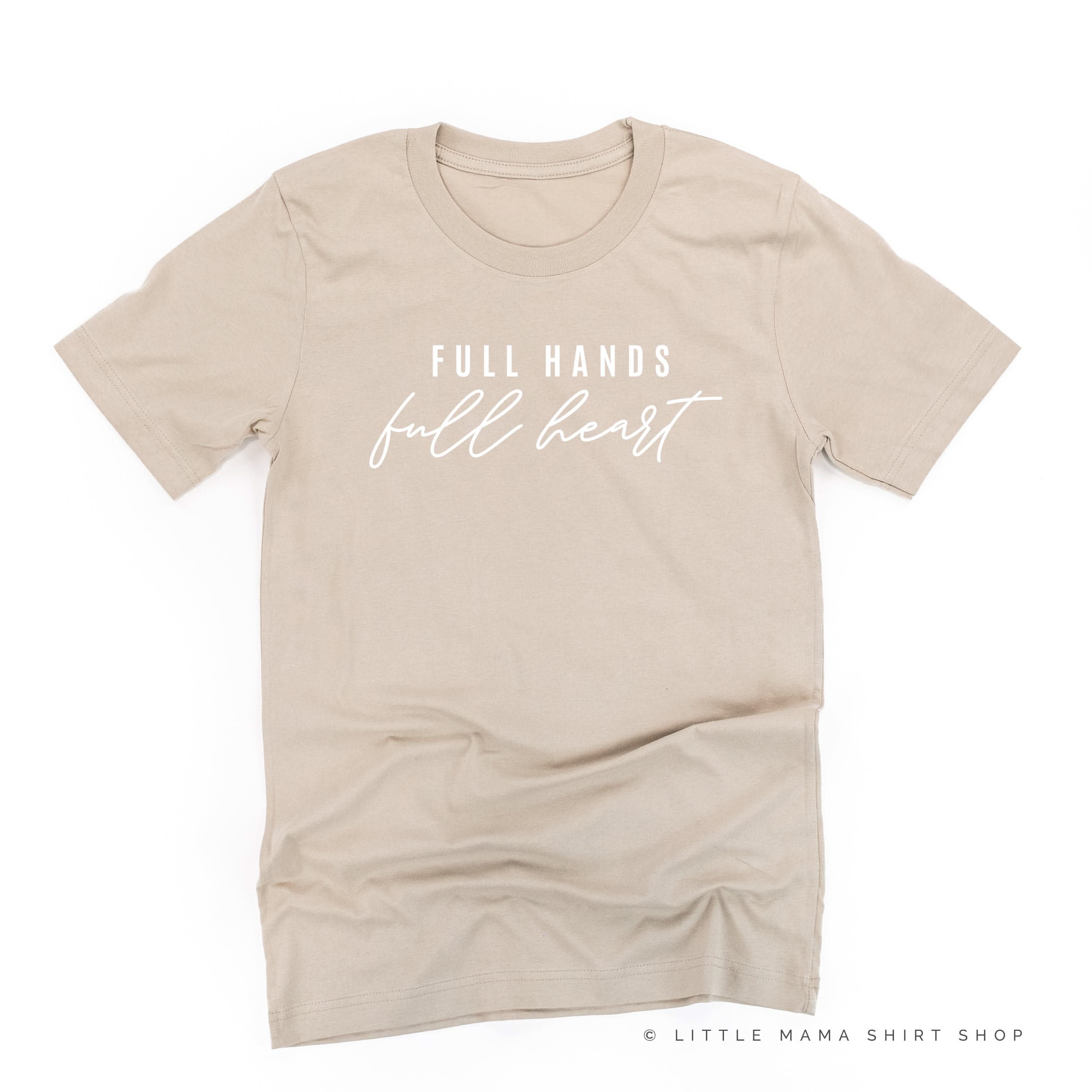 Full Hands Full Heart - Unisex Tee Little Mama Shirt Shop