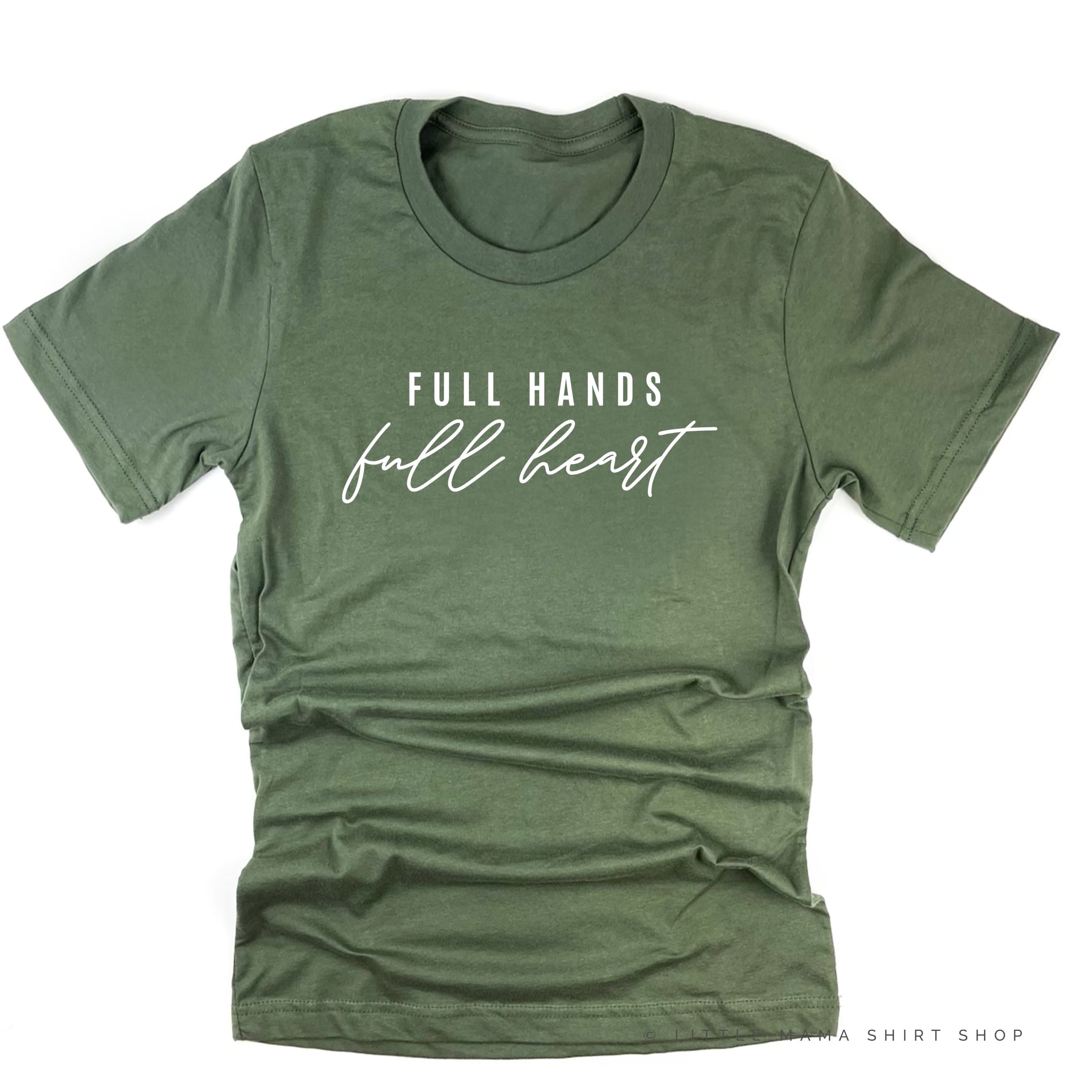Full Hands Full Heart - Unisex Tee Little Mama Shirt Shop