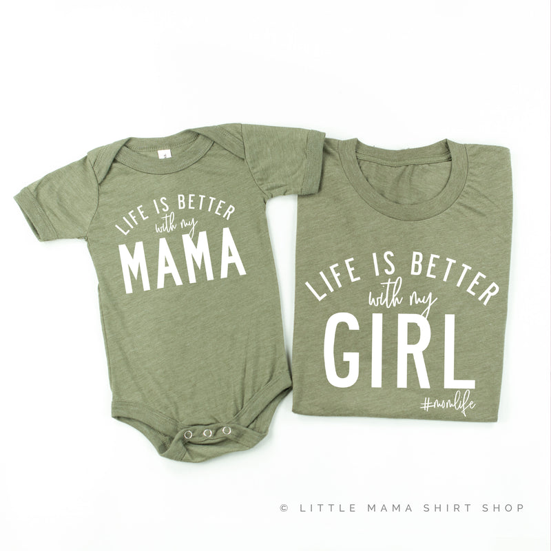 Life is Better with My Girl (Singular) / Life is Better with My Mama - Original Designs - Set of 2 Tees