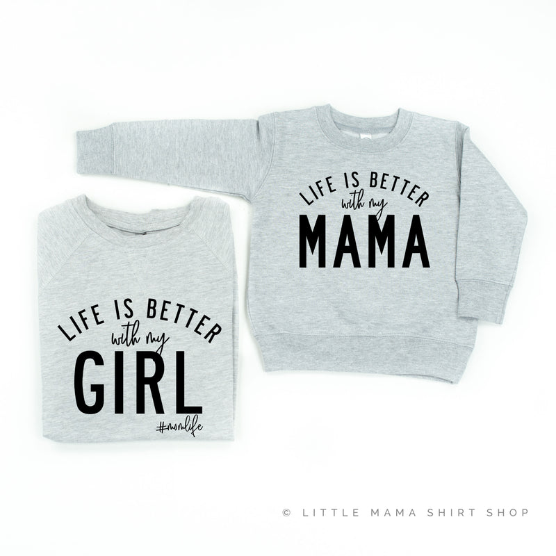 Life is Better with My Girl + Life is Better with my Mama - Set of 2 Matching Sweaters