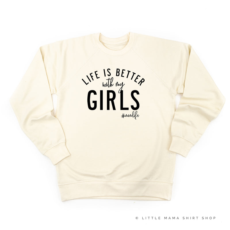 Life is Better with My Girls (Plural) - Original Design - Lightweight Pullover Sweater