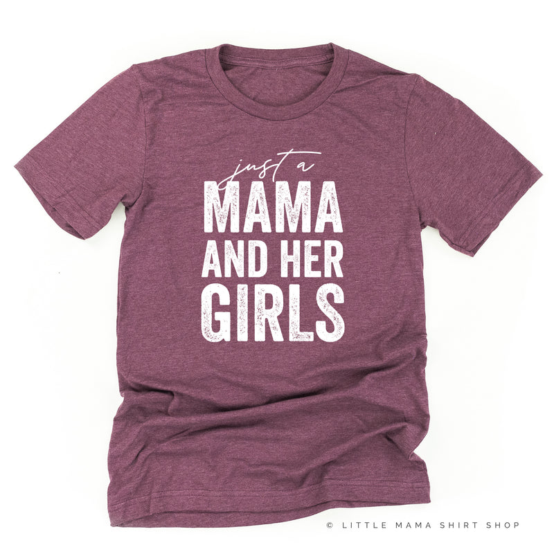 Just a Mama and Her Girls (Plural) - Original Design - Unisex Tee