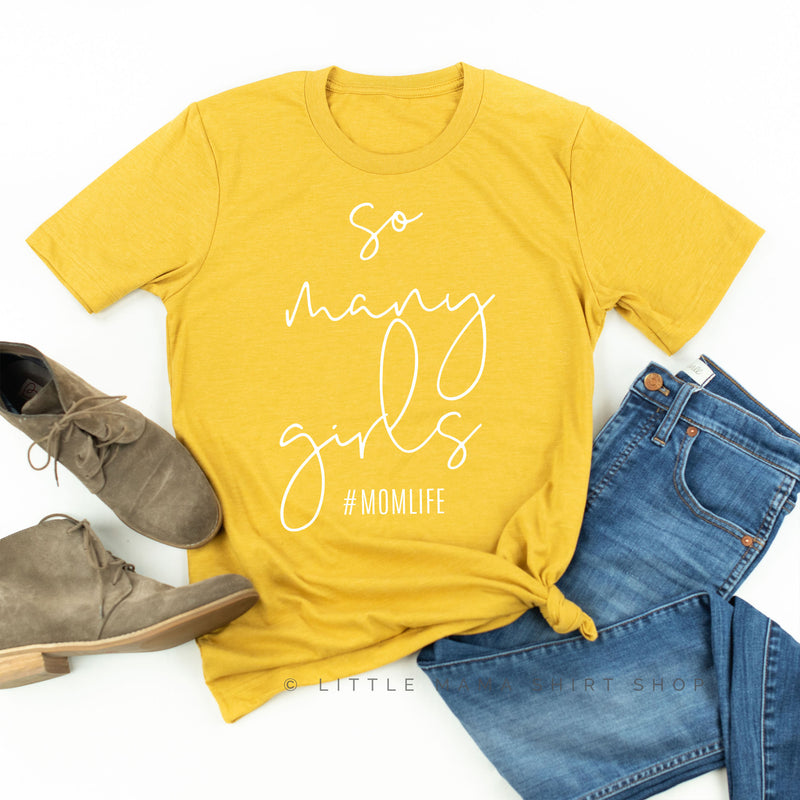 So Many Girls #MomLife - Unisex Tee