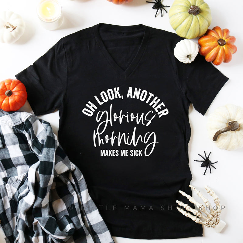 Oh Look, Another Glorious Morning, Makes Me Sick - Unisex Tee