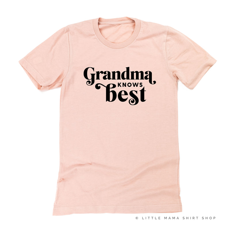 Grandma Knows Best - Unisex Tee