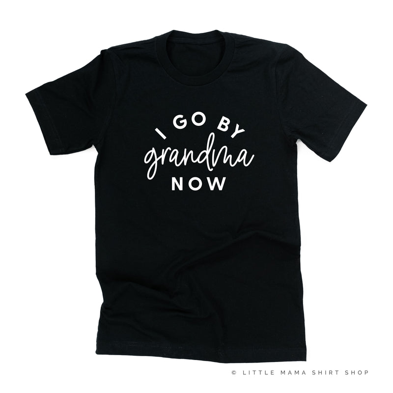 I Go By Grandma Now - Unisex Tee