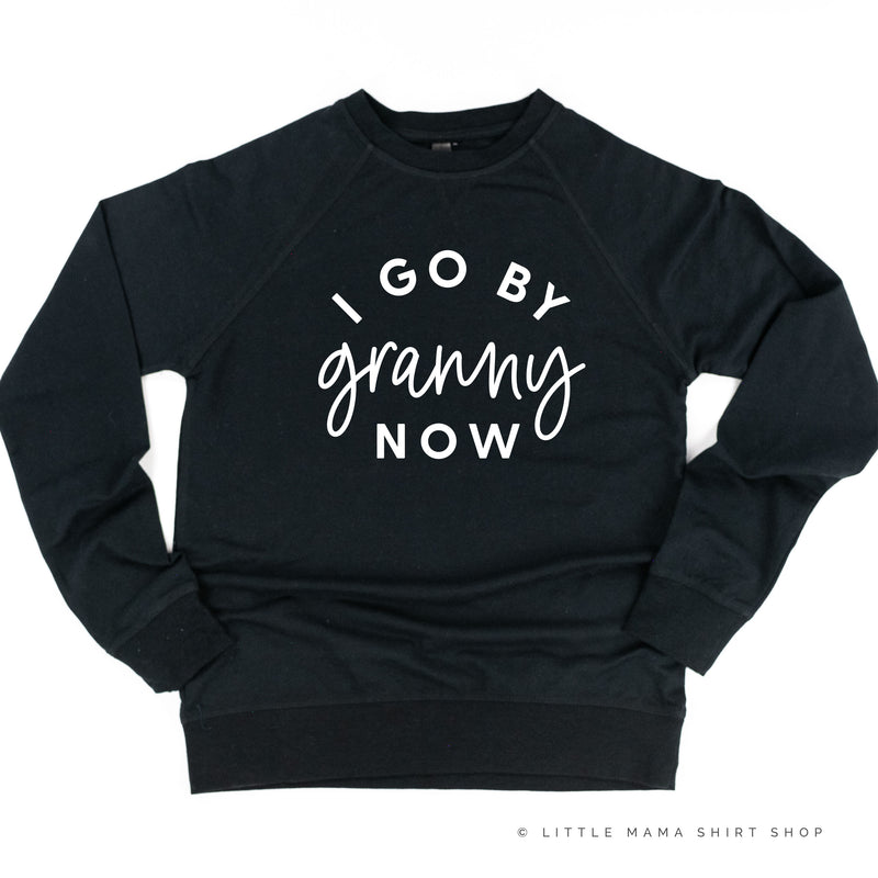 I Go By Granny Now - Lightweight Pullover Sweater