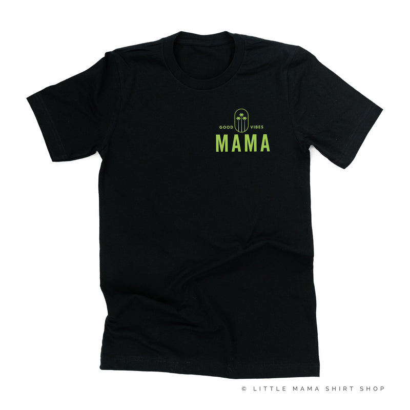 GOOD VIBES MAMA POCKET DESIGN FRONT / 3 PALMS TREE BACK - Unisex Tee