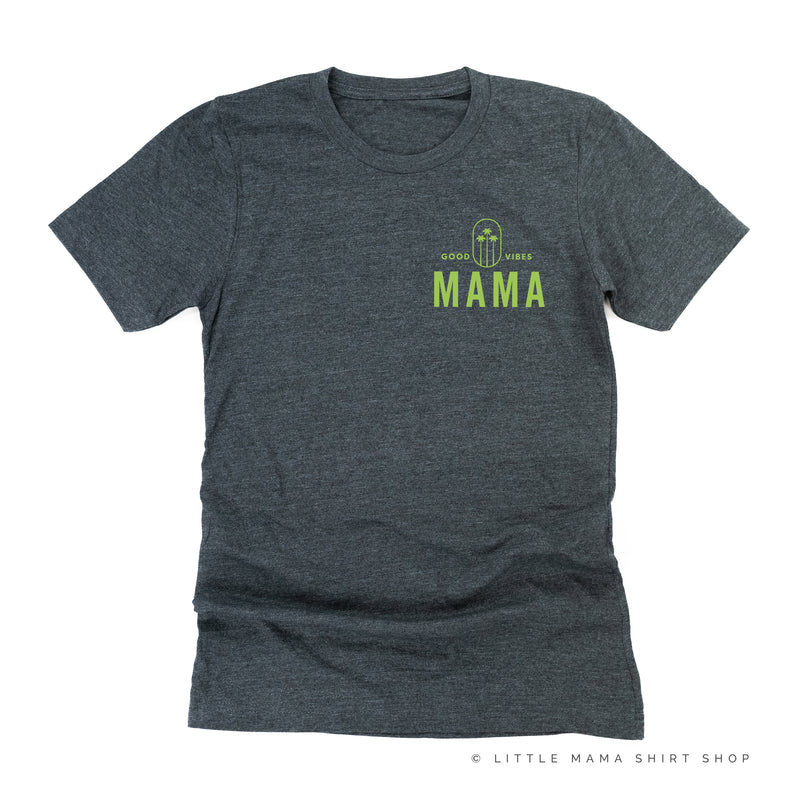 GOOD VIBES MAMA POCKET DESIGN FRONT / 3 PALMS TREE BACK - Unisex Tee