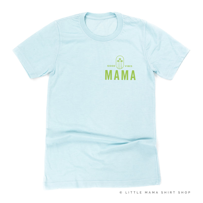 GOOD VIBES MAMA POCKET DESIGN FRONT / 3 PALMS TREE BACK - Unisex Tee