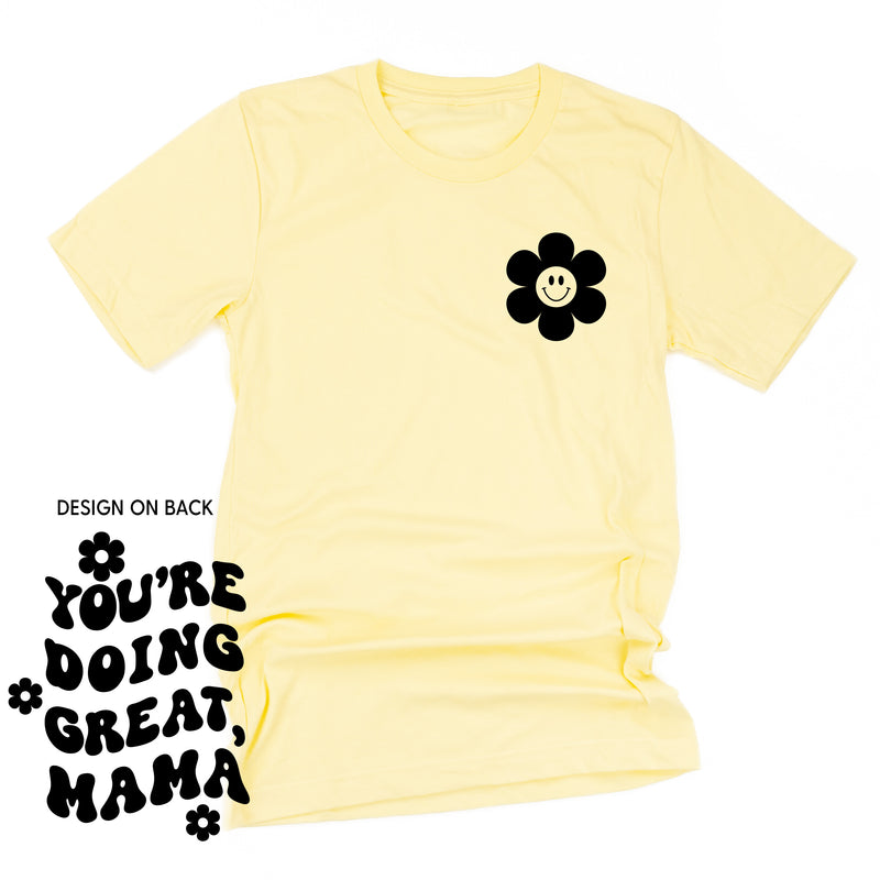YOU'RE DOING GREAT, MAMA - (w/ Simple Flower Smiley)  - Unisex Tee