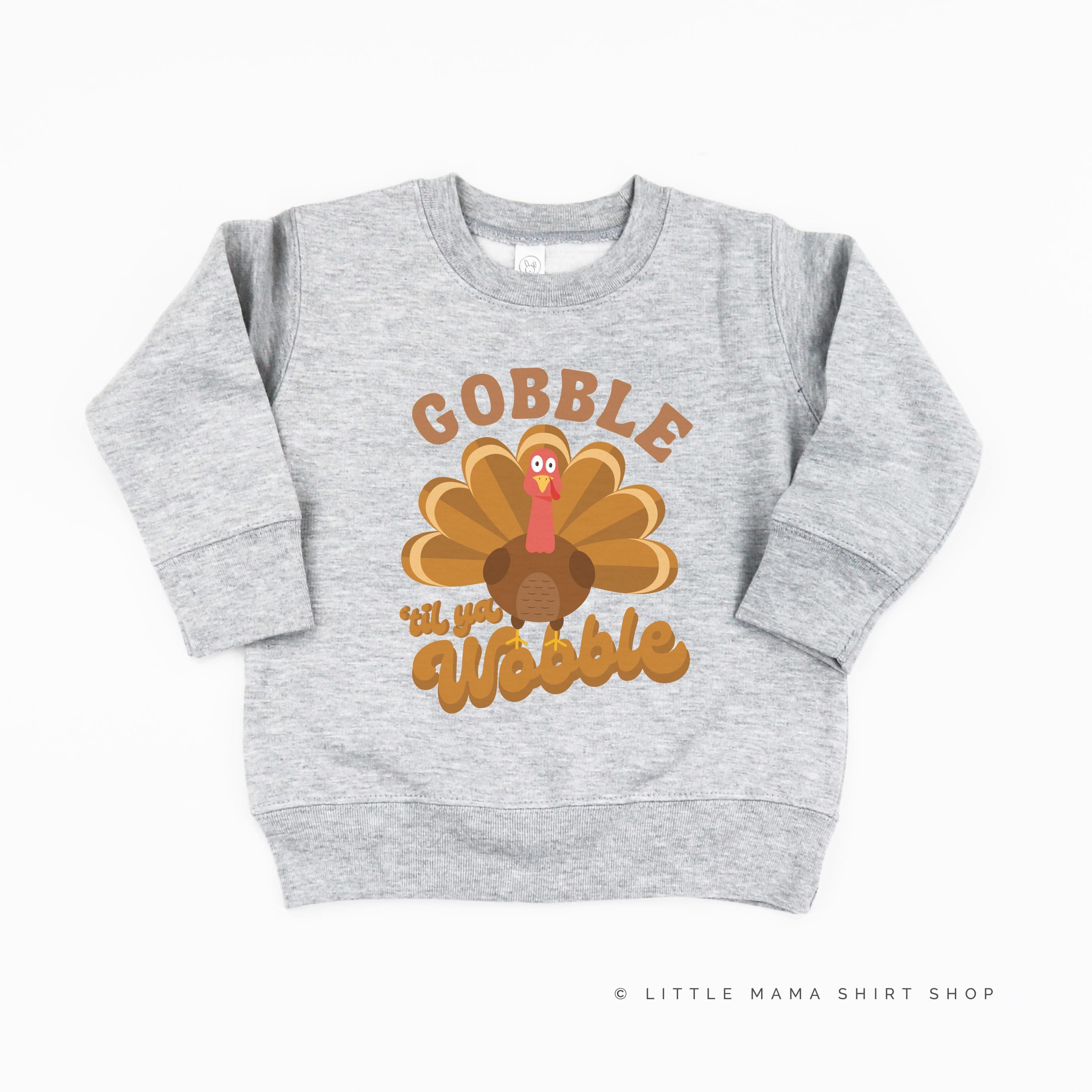 Gobble 'Til Ya Wobble Child Sweater – Little Mama Shirt Shop LLC