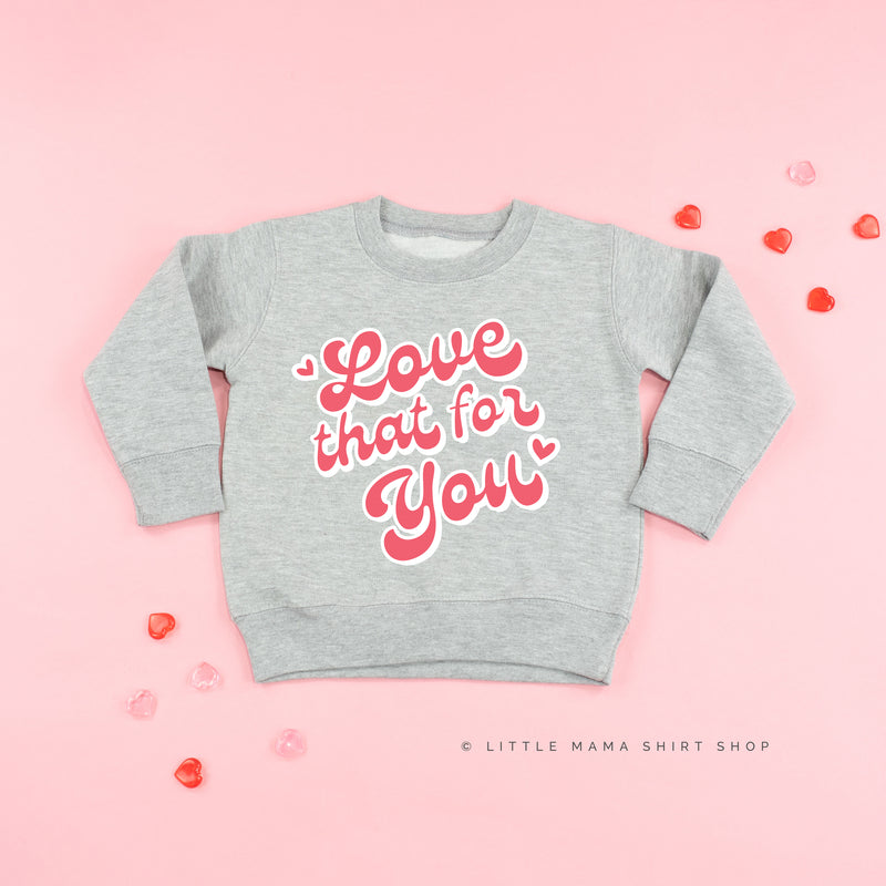 Love That For You - Child Sweater