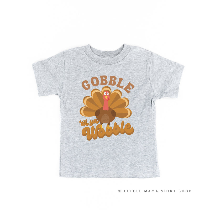 Gobble 'Til Ya Wobble - Short Sleeve Child Shirt