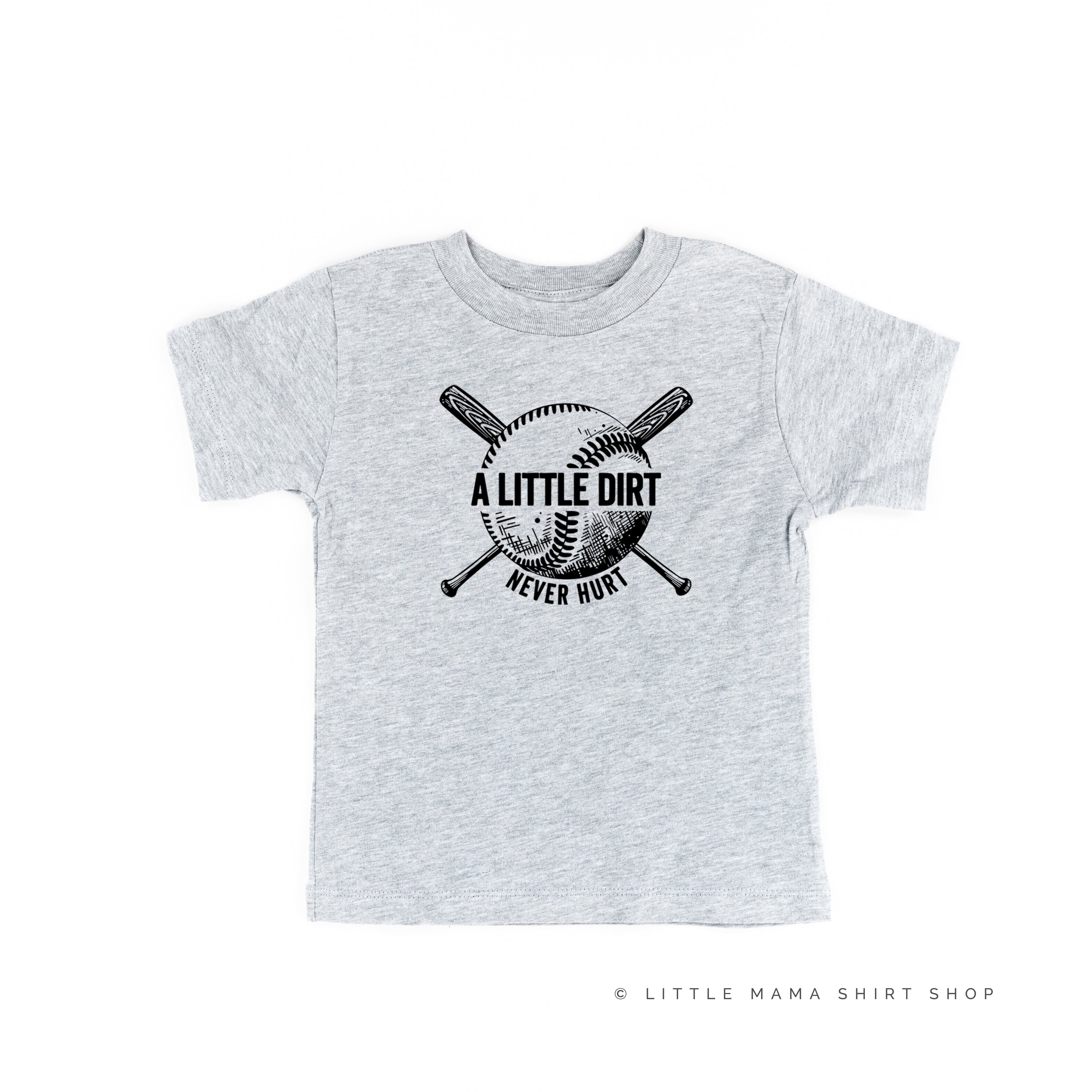 Baseball - A Little Dirt Never Hurt - Short Sleeve Child Shirt Little Mama Shirt Shop