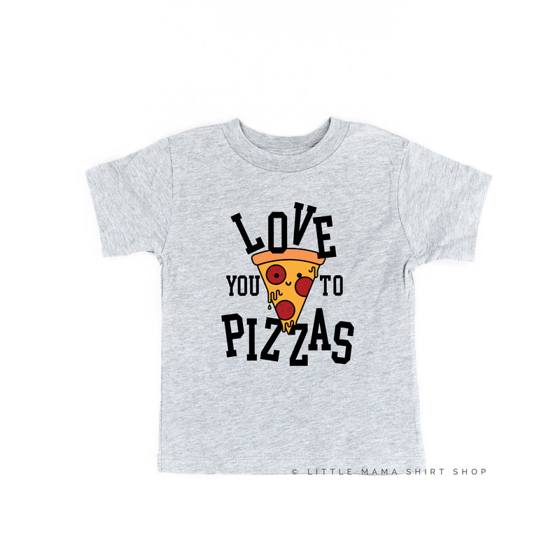 Love You To Pizzas - Child Tee