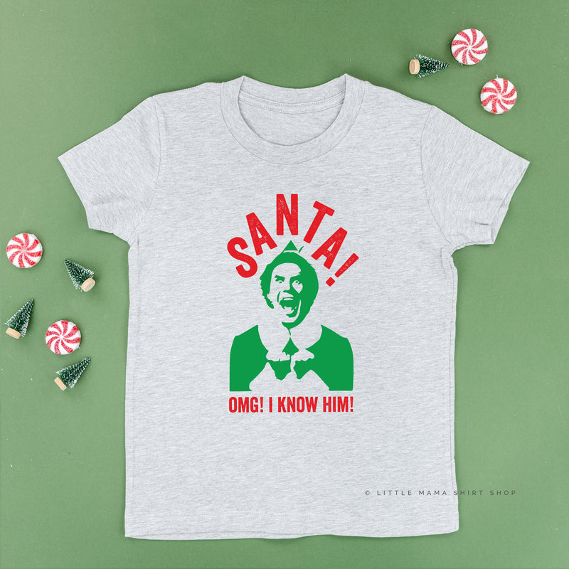 Santa! OMG! I Know Him! - Child Tee