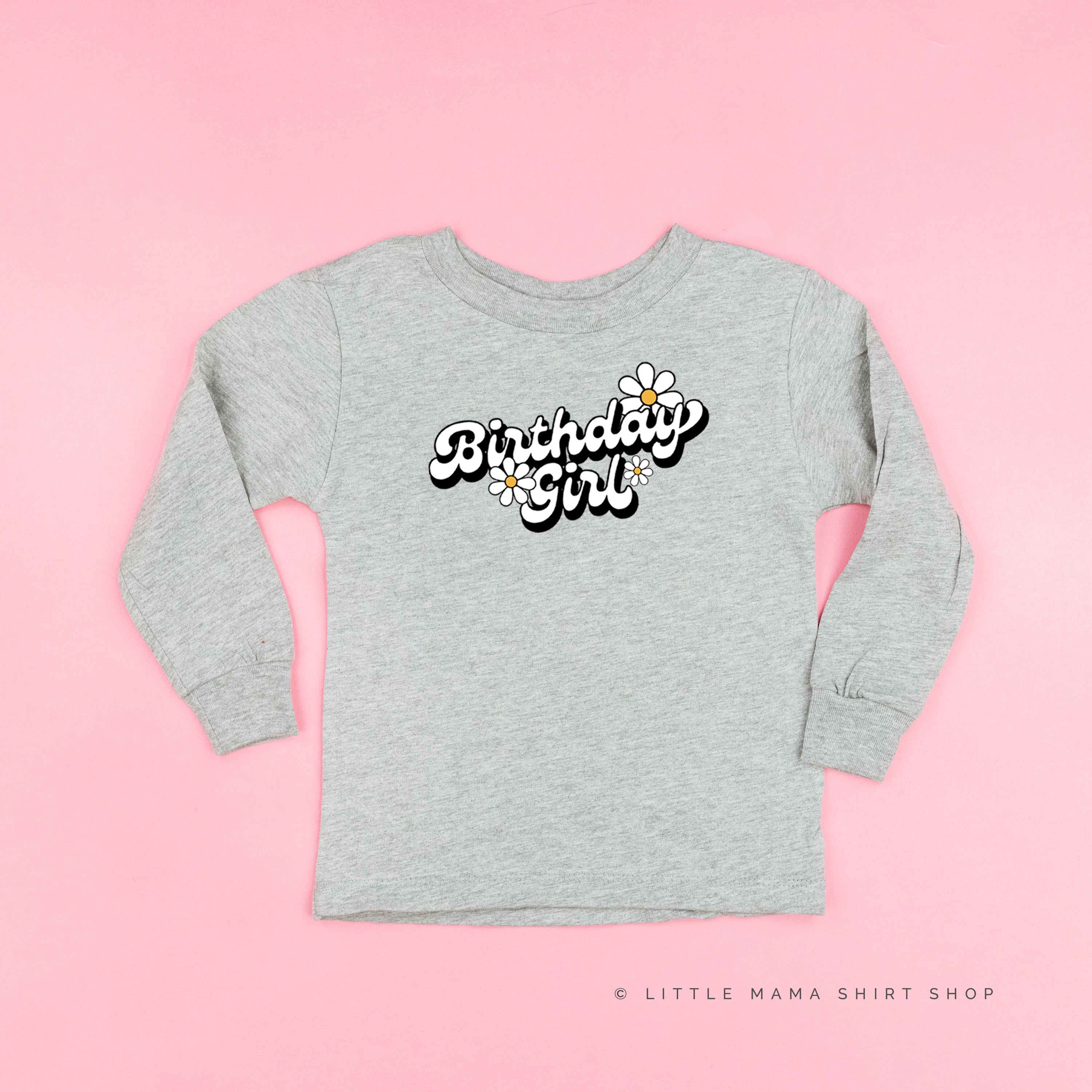Daisy - Birthday Girl - w/ Full Daisy on Back - Child Long Sleeve Tee Little Mama Shirt Shop